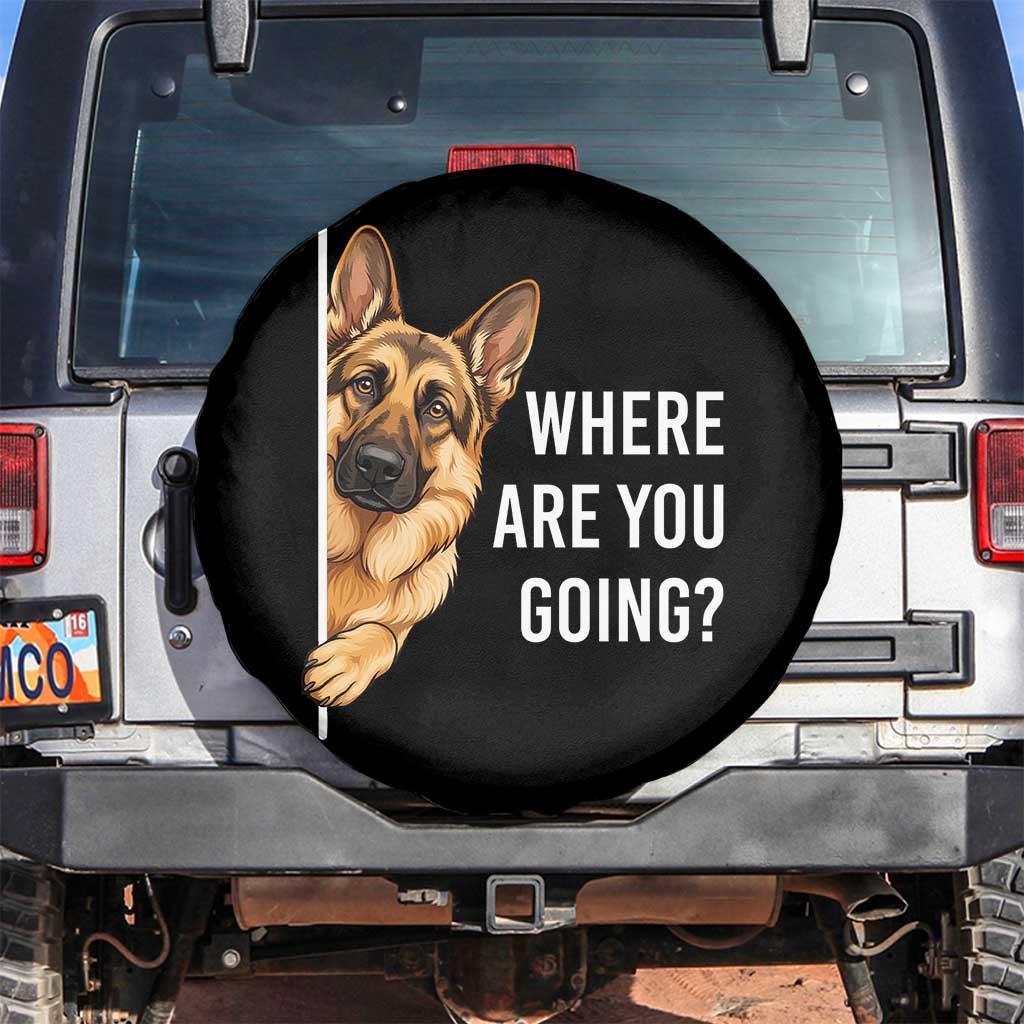 Where are You Going Funny German Shepherd Dog Spare Tire Cover