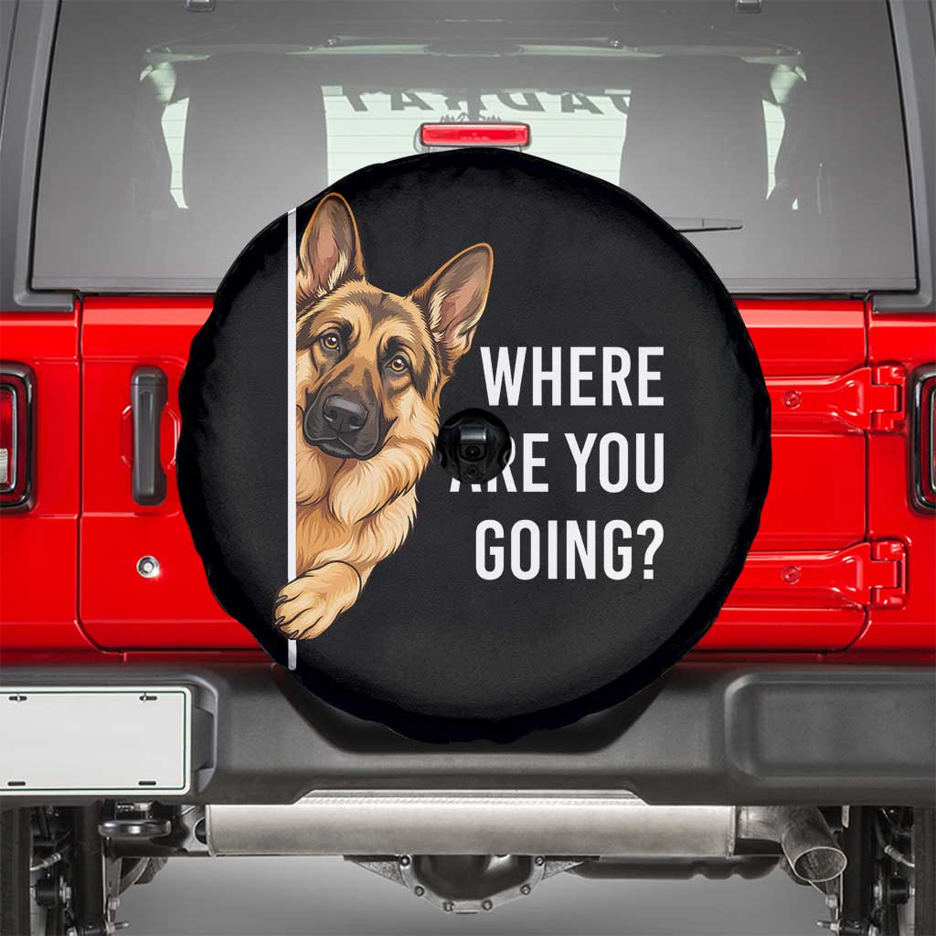 Where are You Going Funny German Shepherd Dog Spare Tire Cover