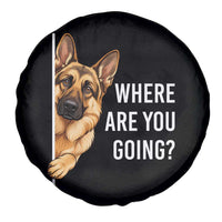 Where are You Going Funny German Shepherd Dog Spare Tire Cover