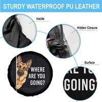 Where are You Going Funny German Shepherd Dog Spare Tire Cover