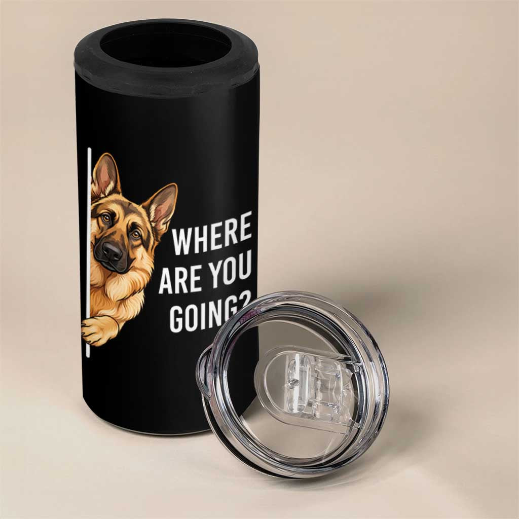 Where are You Going Funny German Shepherd Dog 4 in 1 Can Cooler Tumbler