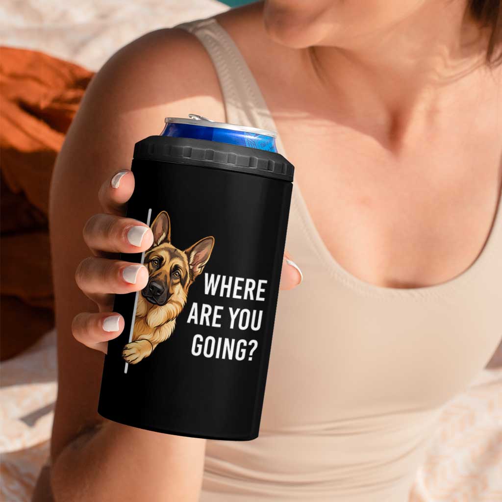 Where are You Going Funny German Shepherd Dog 4 in 1 Can Cooler Tumbler