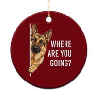Where are You Going Funny German Shepherd Dog Ceramic Ornament