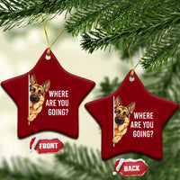 Where are You Going Funny German Shepherd Dog Ceramic Ornament