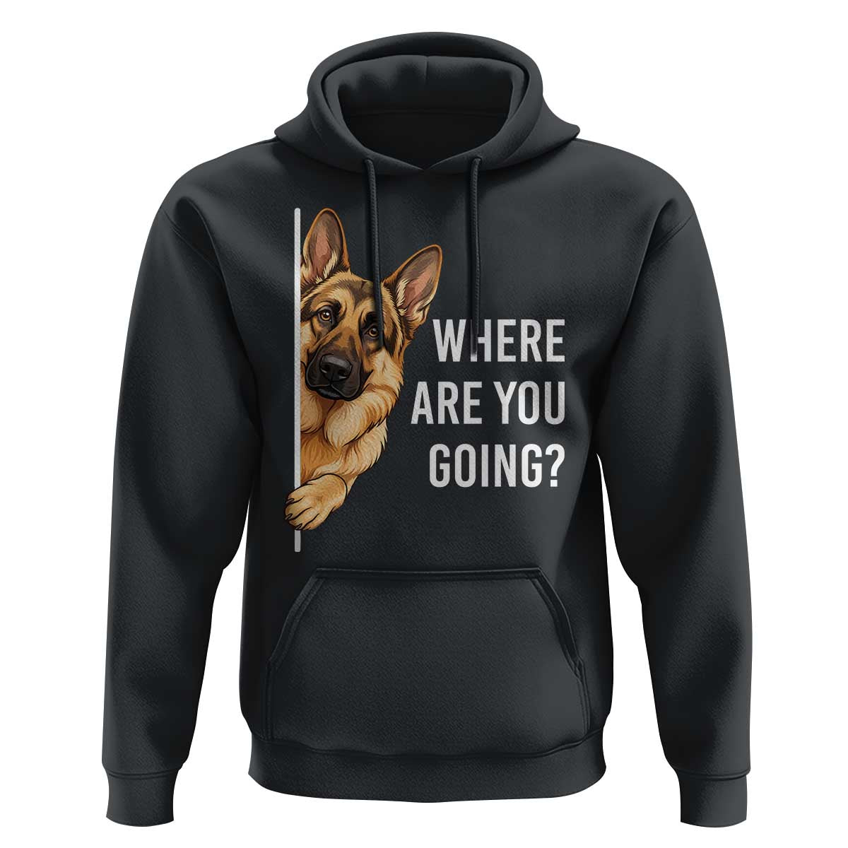 Where are You Going Funny German Shepherd Dog Hoodie