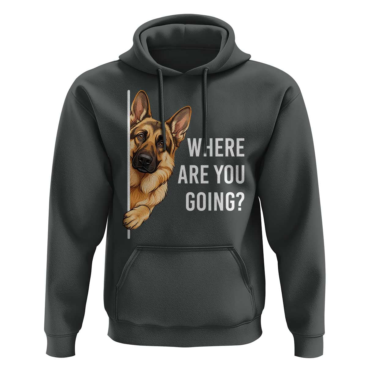Where are You Going Funny German Shepherd Dog Hoodie