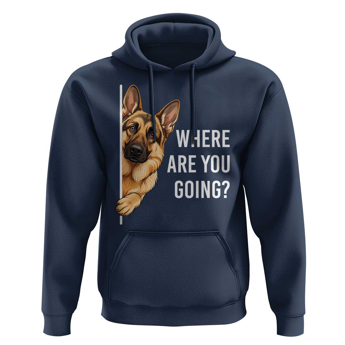 Where are You Going Funny German Shepherd Dog Hoodie