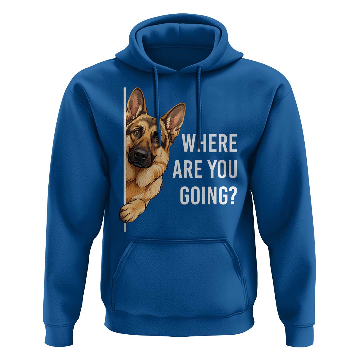 Where are You Going Funny German Shepherd Dog Hoodie