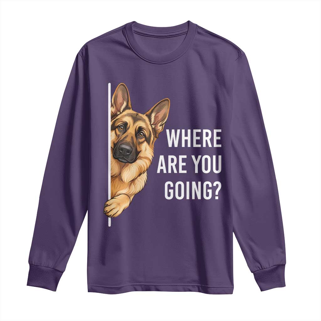 Where are You Going Funny German Shepherd Dog Long Sleeve Shirt