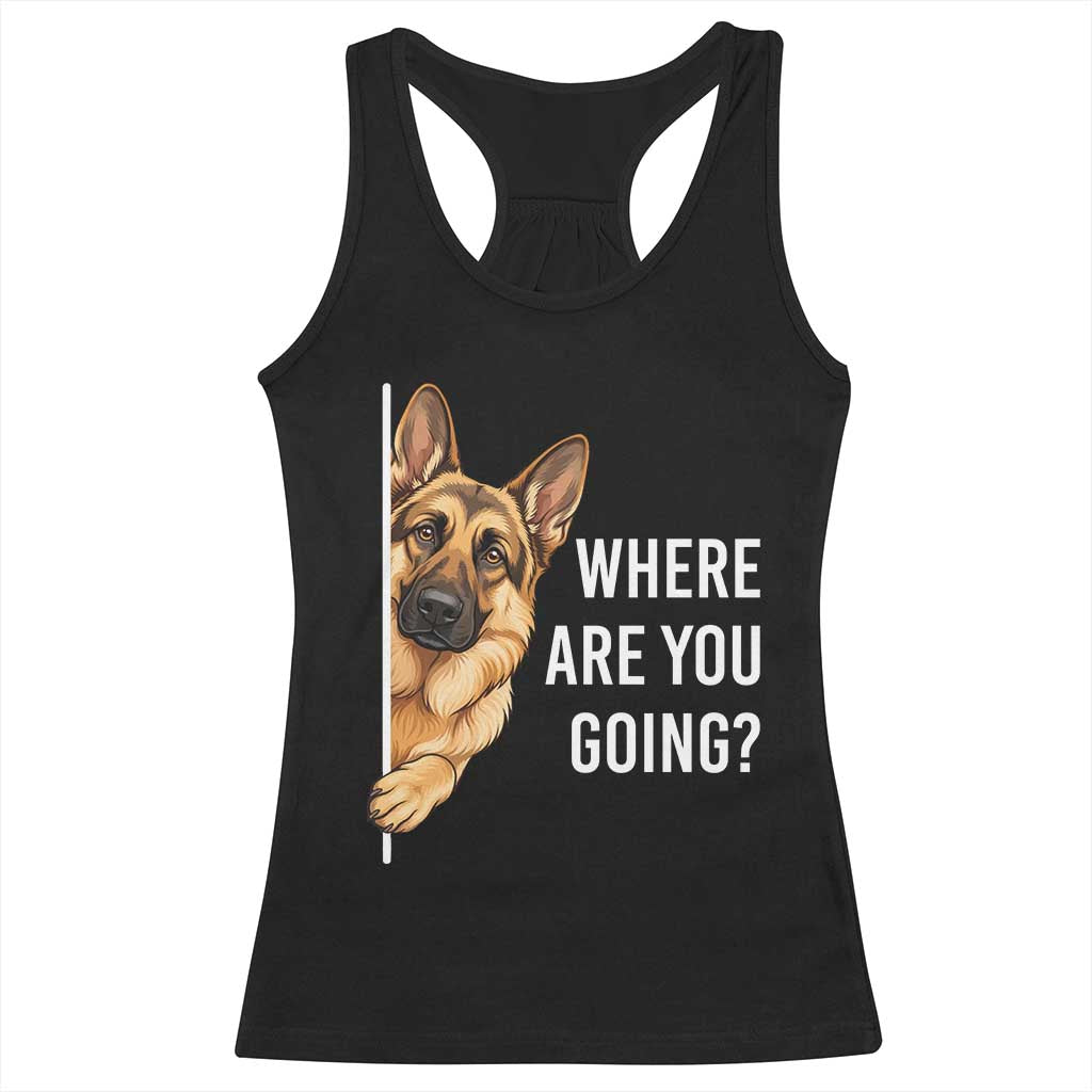 Where are You Going Funny German Shepherd Dog Racerback Tank Top