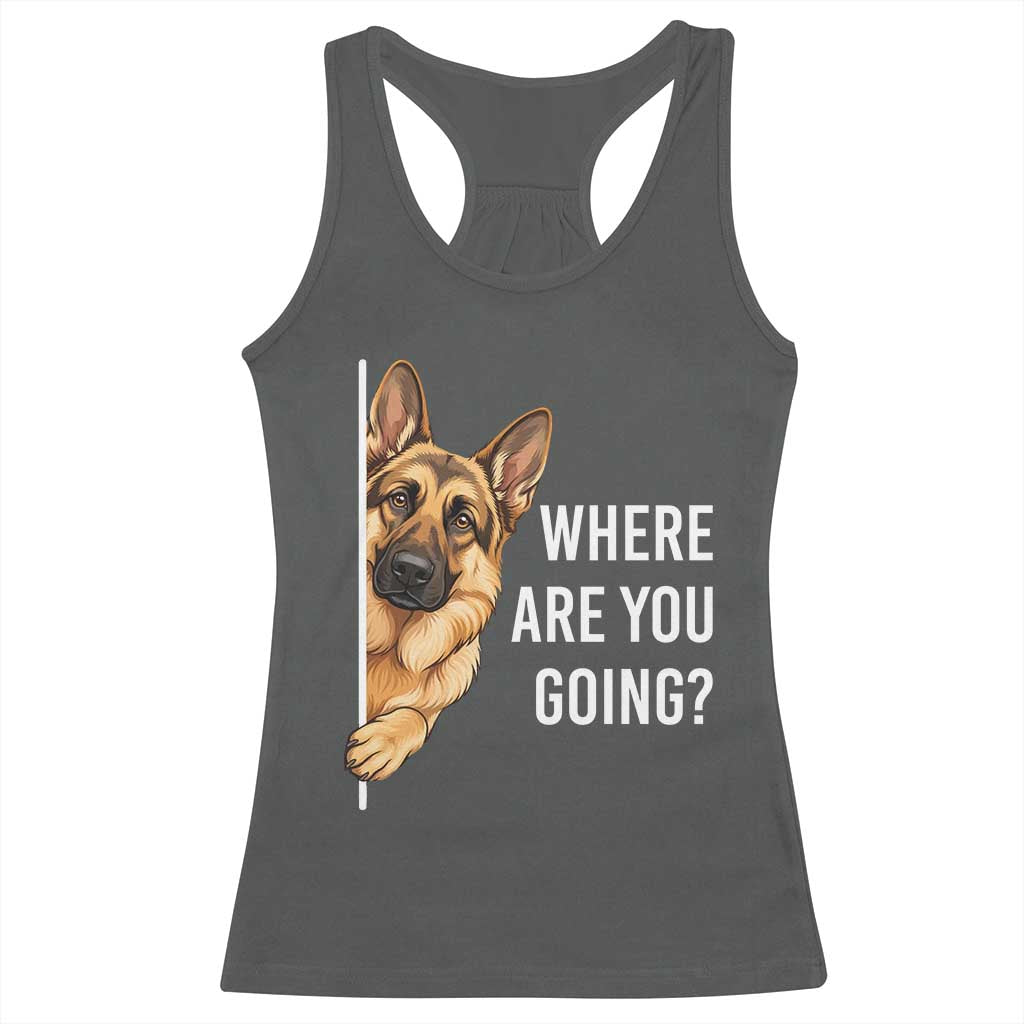 Where are You Going Funny German Shepherd Dog Racerback Tank Top