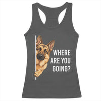 Where are You Going Funny German Shepherd Dog Racerback Tank Top