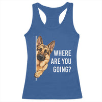 Where are You Going Funny German Shepherd Dog Racerback Tank Top