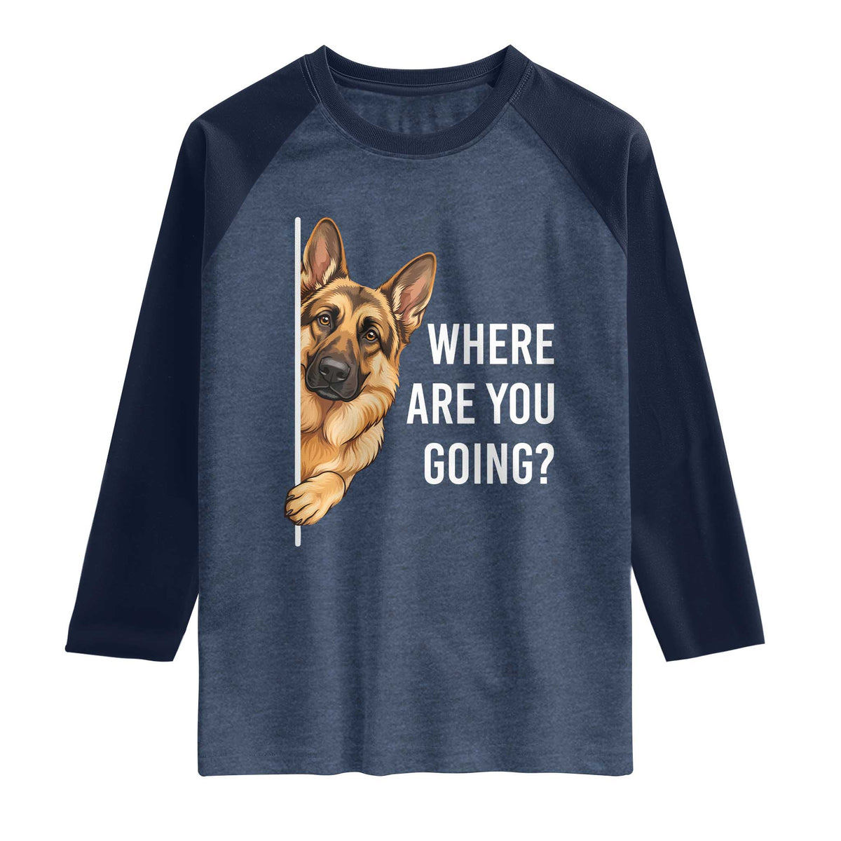 Where are You Going Funny German Shepherd Dog Raglan Shirt