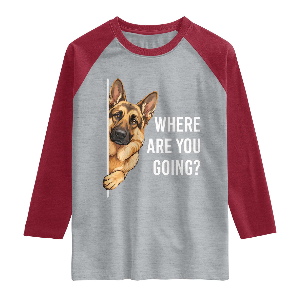 Where are You Going Funny German Shepherd Dog Raglan Shirt