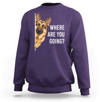Where are You Going Funny German Shepherd Dog Sweatshirt