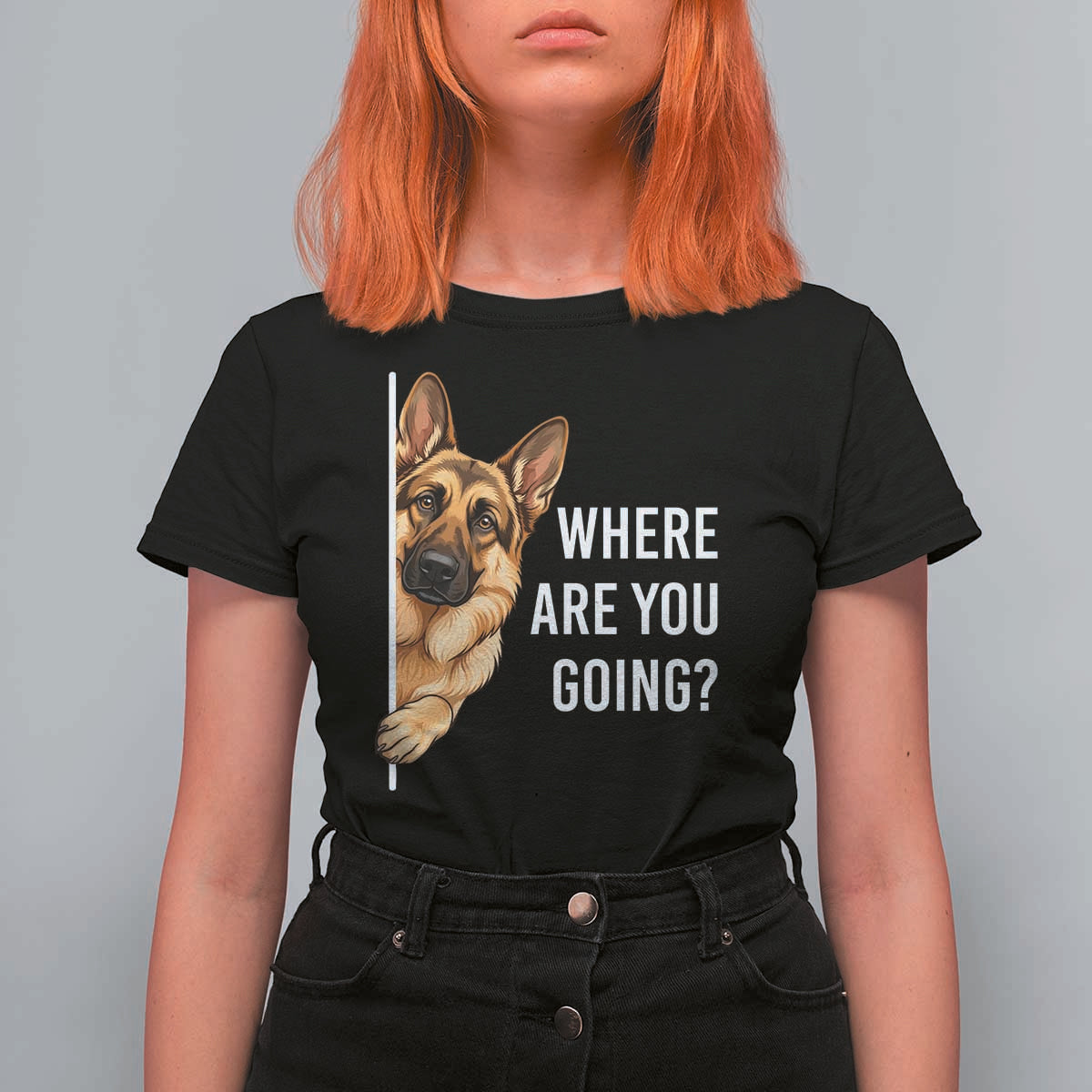 Where are You Going Funny German Shepherd Dog T Shirt For Women