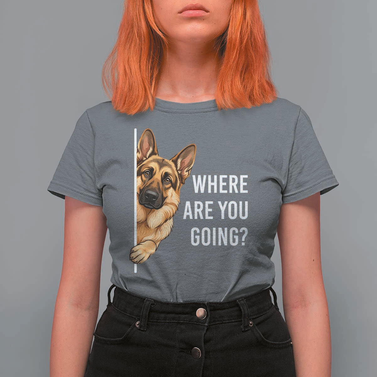 Where are You Going Funny German Shepherd Dog T Shirt For Women