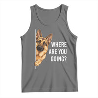 Where are You Going Funny German Shepherd Dog Tank Top