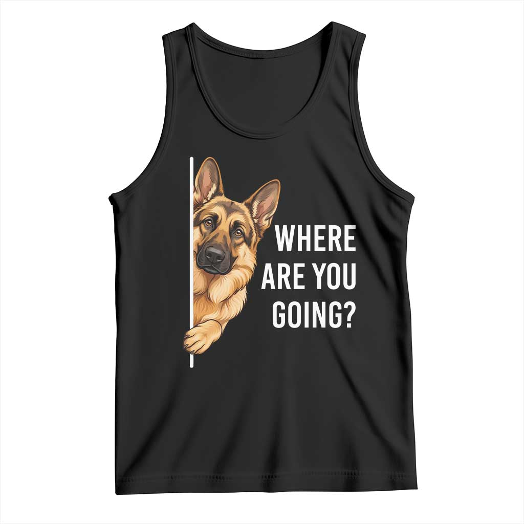Where are You Going Funny German Shepherd Dog Tank Top