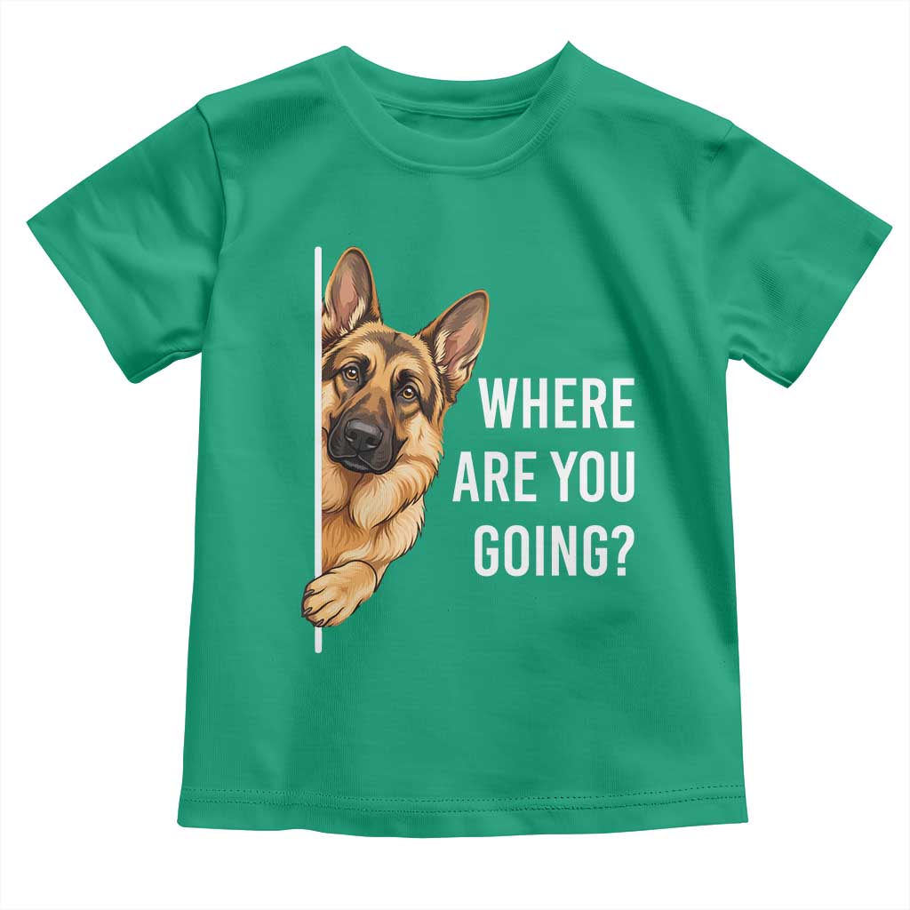 Where are You Going Funny German Shepherd Dog Toddler T Shirt