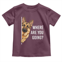 Where are You Going Funny German Shepherd Dog Toddler T Shirt