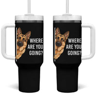 Where are You Going Funny German Shepherd Dog Tumbler With Handle