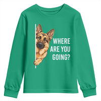Where are You Going Funny German Shepherd Dog Youth Sweatshirt