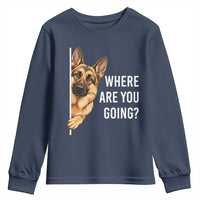 Where are You Going Funny German Shepherd Dog Youth Sweatshirt