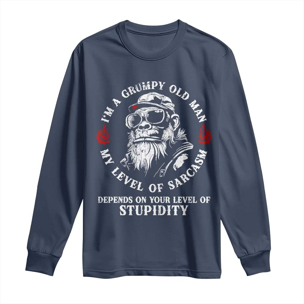 I Am A Grumpy Old Man My Level Of Sarcasm Depends On Your Level Of Stupidity Long Sleeve Shirt Funny Old Bigfoot