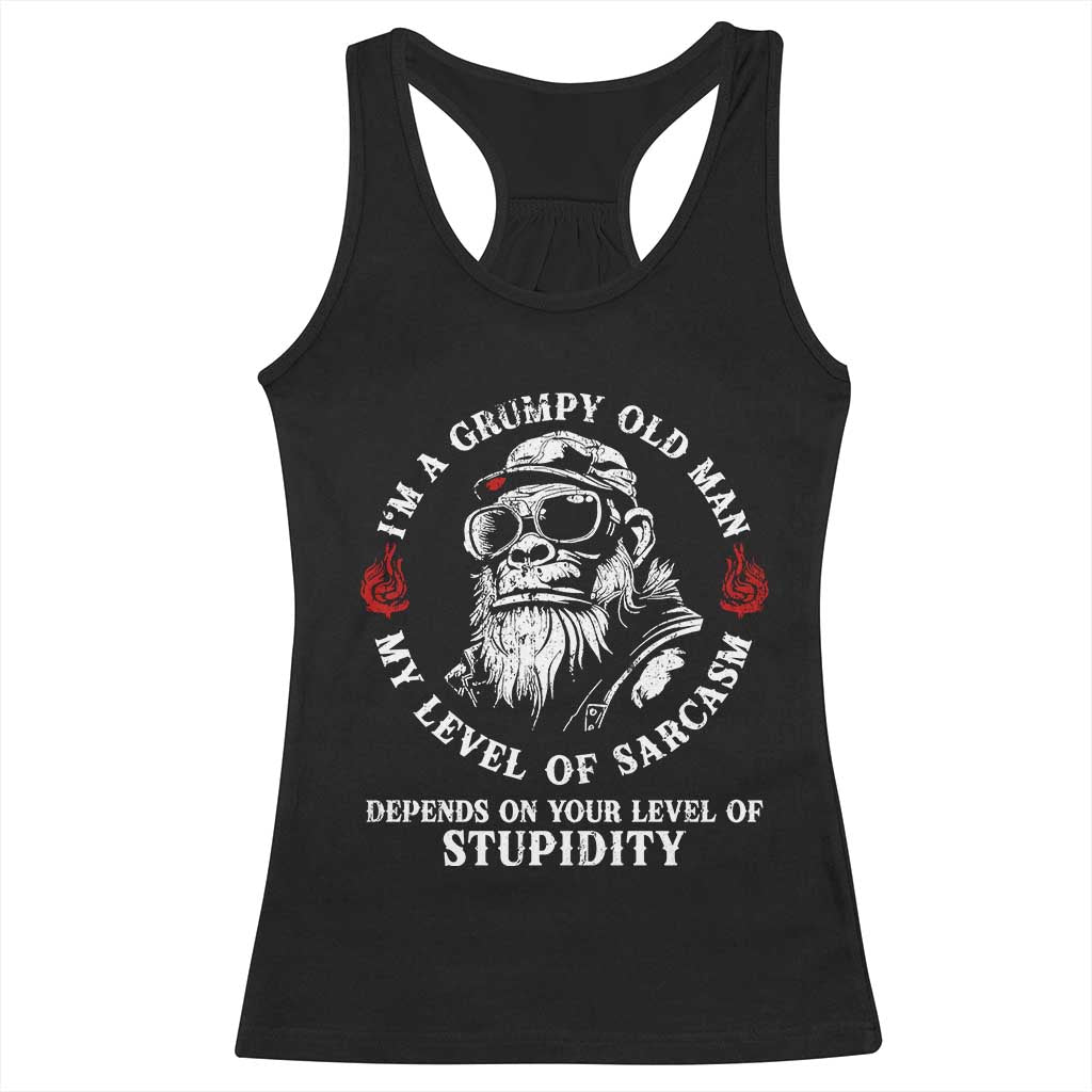I Am A Grumpy Old Man My Level Of Sarcasm Depends On Your Level Of Stupidity Racerback Tank Top Funny Old Bigfoot