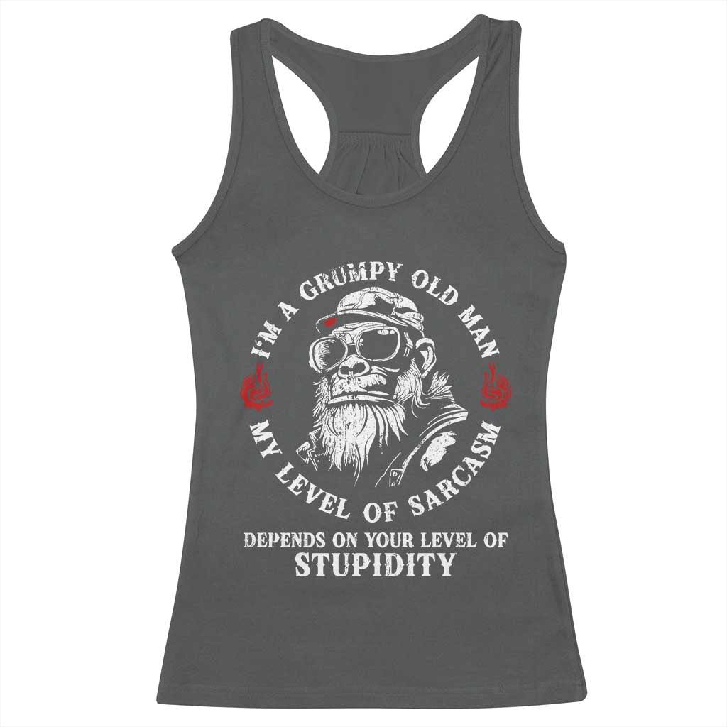 I Am A Grumpy Old Man My Level Of Sarcasm Depends On Your Level Of Stupidity Racerback Tank Top Funny Old Bigfoot