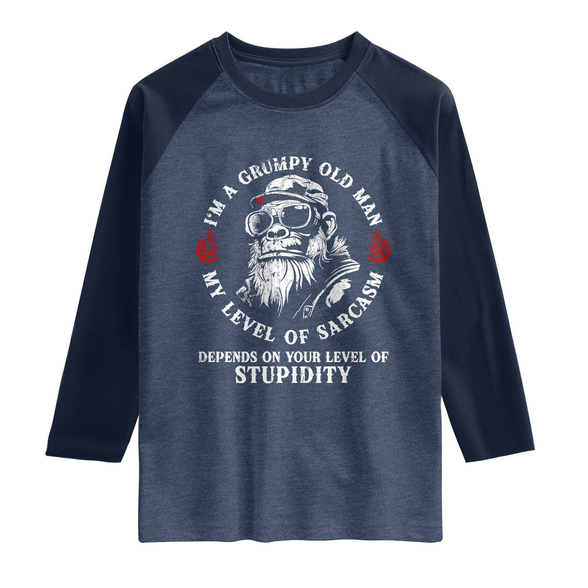 I Am A Grumpy Old Man My Level Of Sarcasm Depends On Your Level Of Stupidity Raglan Shirt Funny Old Bigfoot