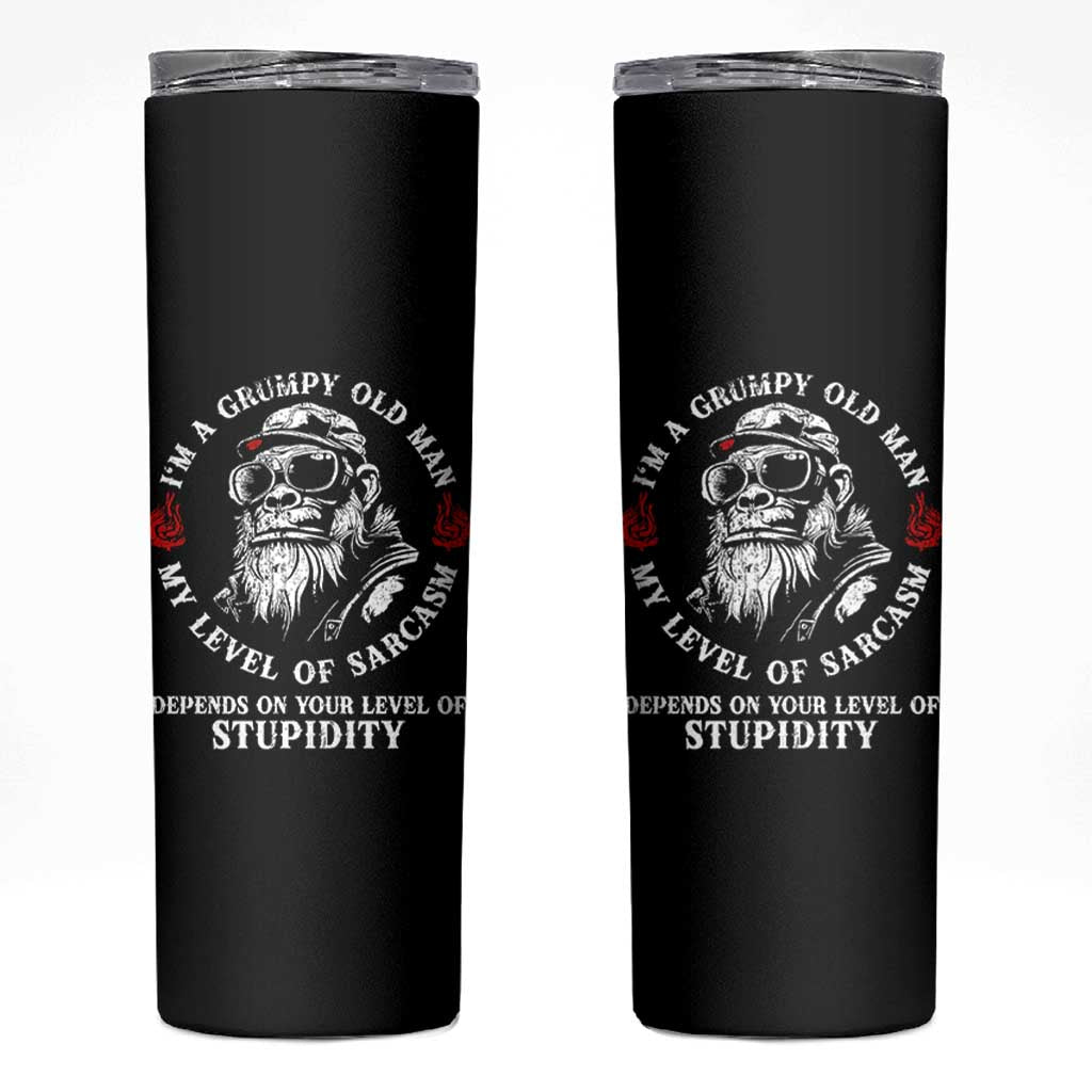 I Am A Grumpy Old Man My Level Of Sarcasm Depends On Your Level Of Stupidity Skinny Tumbler Funny Old Bigfoot