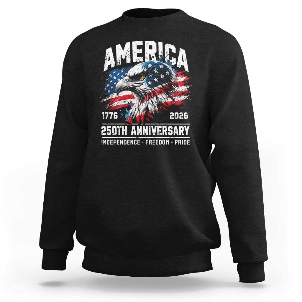 America 250th Anniversary Sweatshirt USA Patriotic Eagle 1776 2026 Independence Freedom Pride
