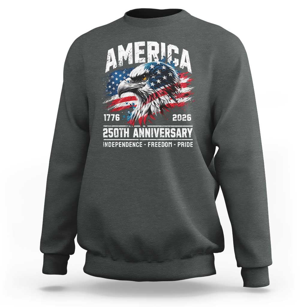America 250th Anniversary Sweatshirt USA Patriotic Eagle 1776 2026 Independence Freedom Pride