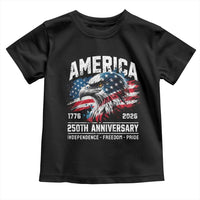 America 250th Anniversary Toddler T Shirt USA Patriotic Eagle 1776 2026 Independence Freedom Pride