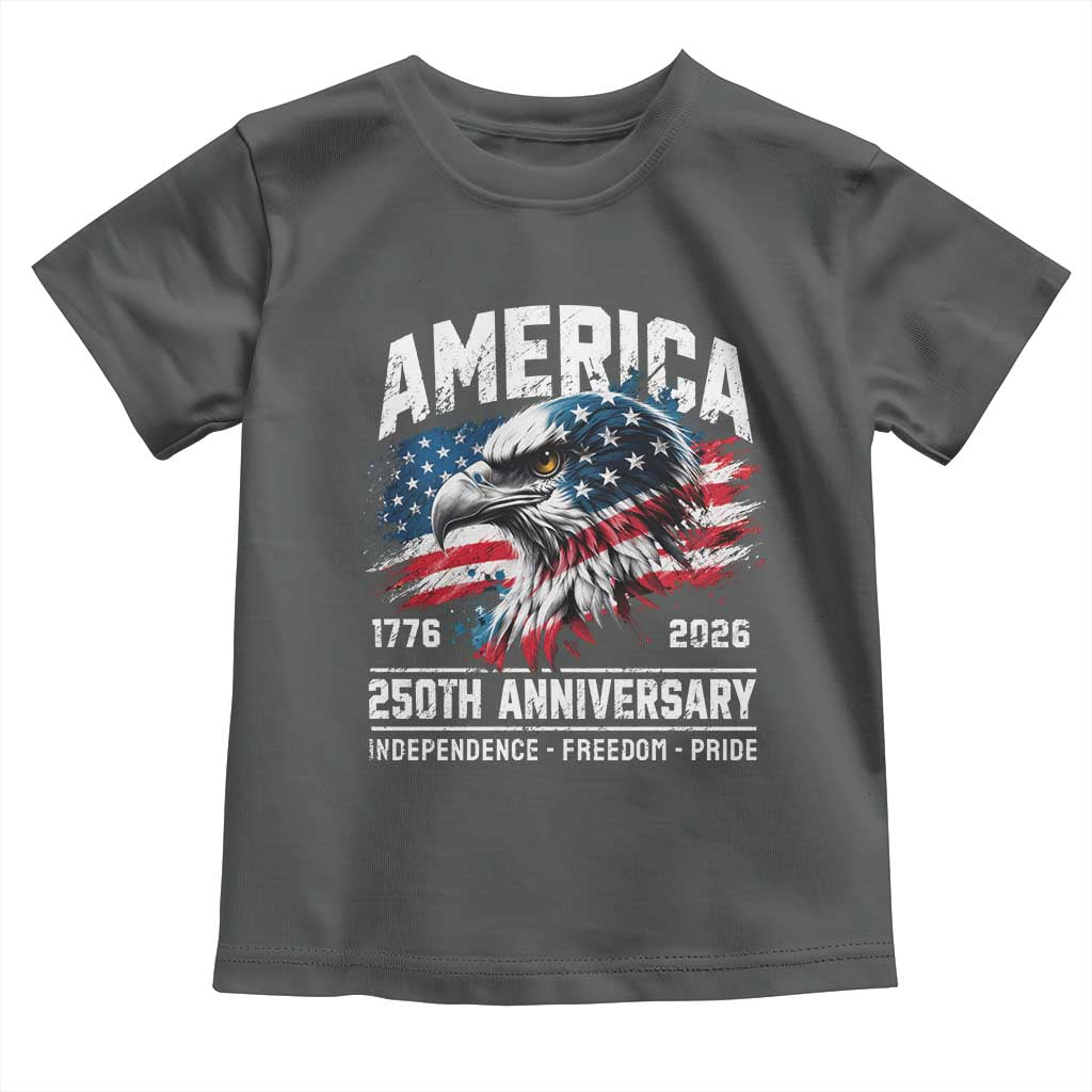 America 250th Anniversary Toddler T Shirt USA Patriotic Eagle 1776 2026 Independence Freedom Pride