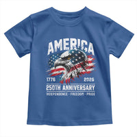 America 250th Anniversary Toddler T Shirt USA Patriotic Eagle 1776 2026 Independence Freedom Pride