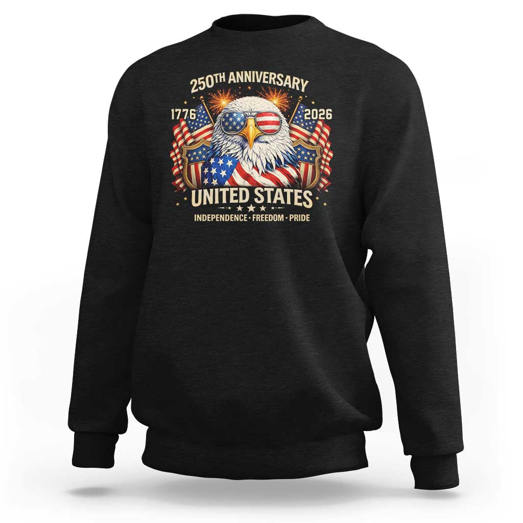 250 Anniversary USA 250th American 250 Years 4th July 2026 Sweatshirt