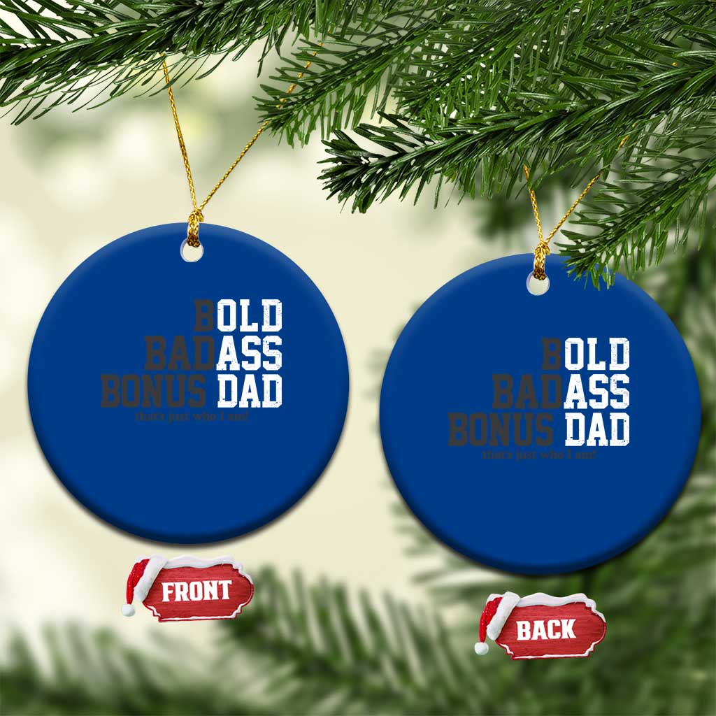 Bold Badass Bonus Dad Ceramic Ornament Old Ass Dad Funny Father's Day Gift