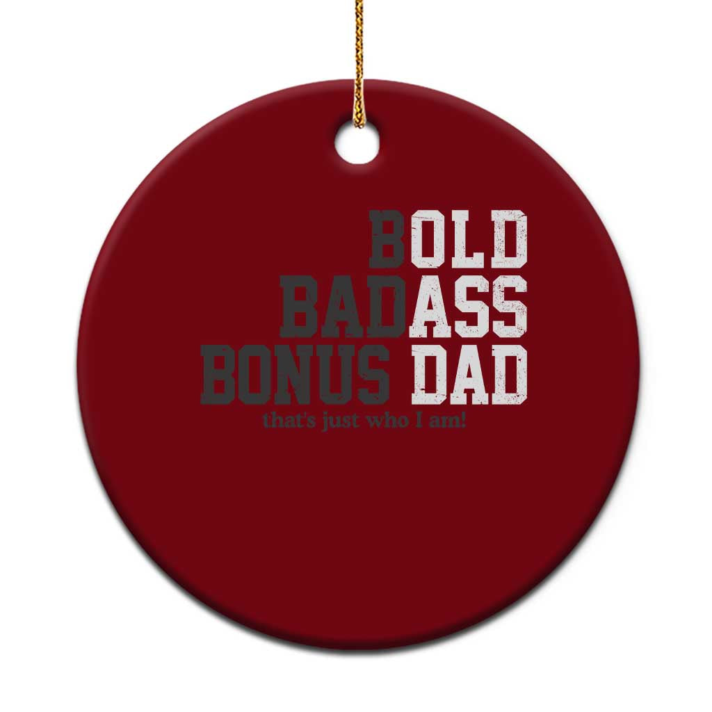 Bold Badass Bonus Dad Ceramic Ornament Old Ass Dad Funny Father's Day Gift