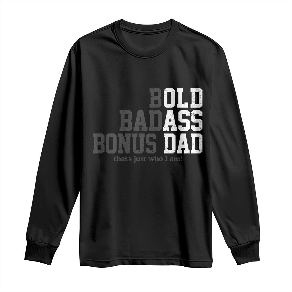 Bold Badass Bonus Dad Long Sleeve Shirt Old Ass Dad Funny Father's Day Gift