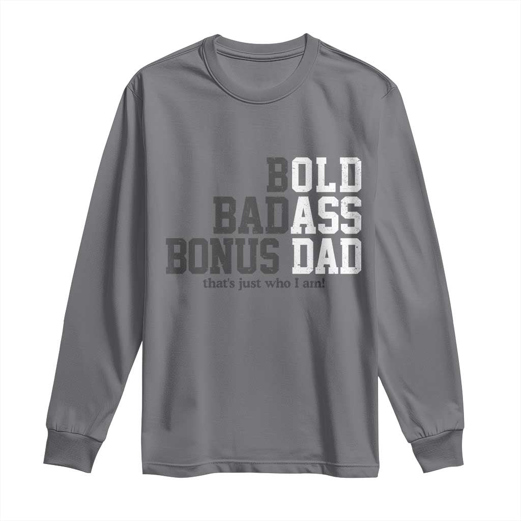 Bold Badass Bonus Dad Long Sleeve Shirt Old Ass Dad Funny Father's Day Gift