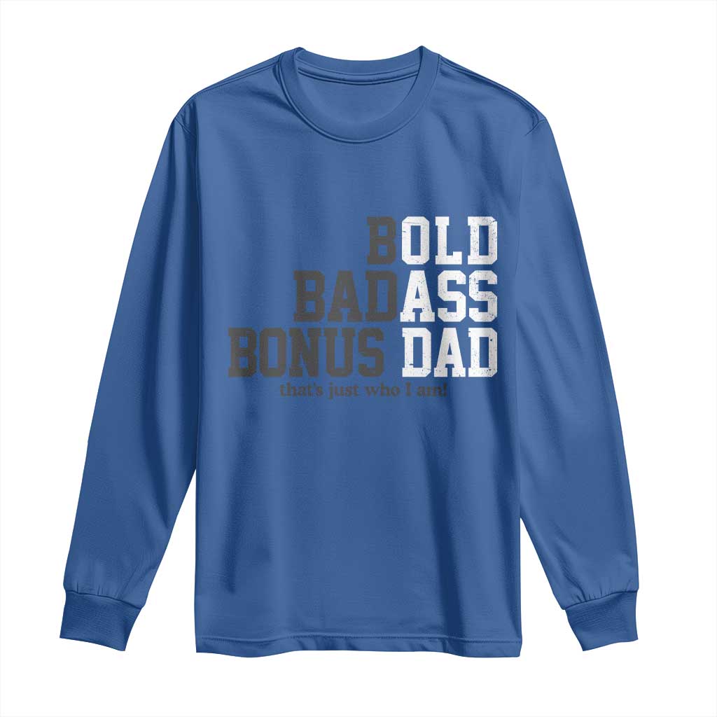 Bold Badass Bonus Dad Long Sleeve Shirt Old Ass Dad Funny Father's Day Gift