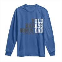 Bold Badass Bonus Dad Long Sleeve Shirt Old Ass Dad Funny Father's Day Gift