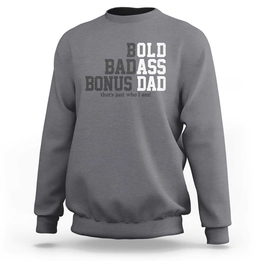 Bold Badass Bonus Dad Sweatshirt Old Ass Dad Funny Father's Day Gift