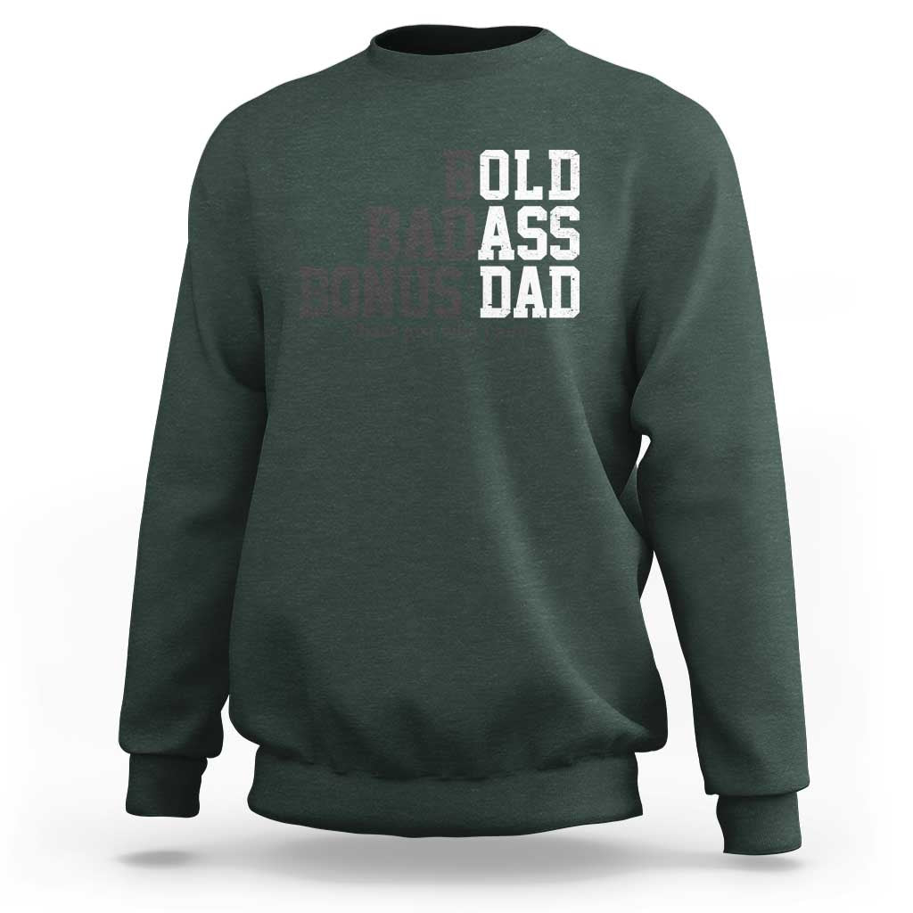 Bold Badass Bonus Dad Sweatshirt Old Ass Dad Funny Father's Day Gift