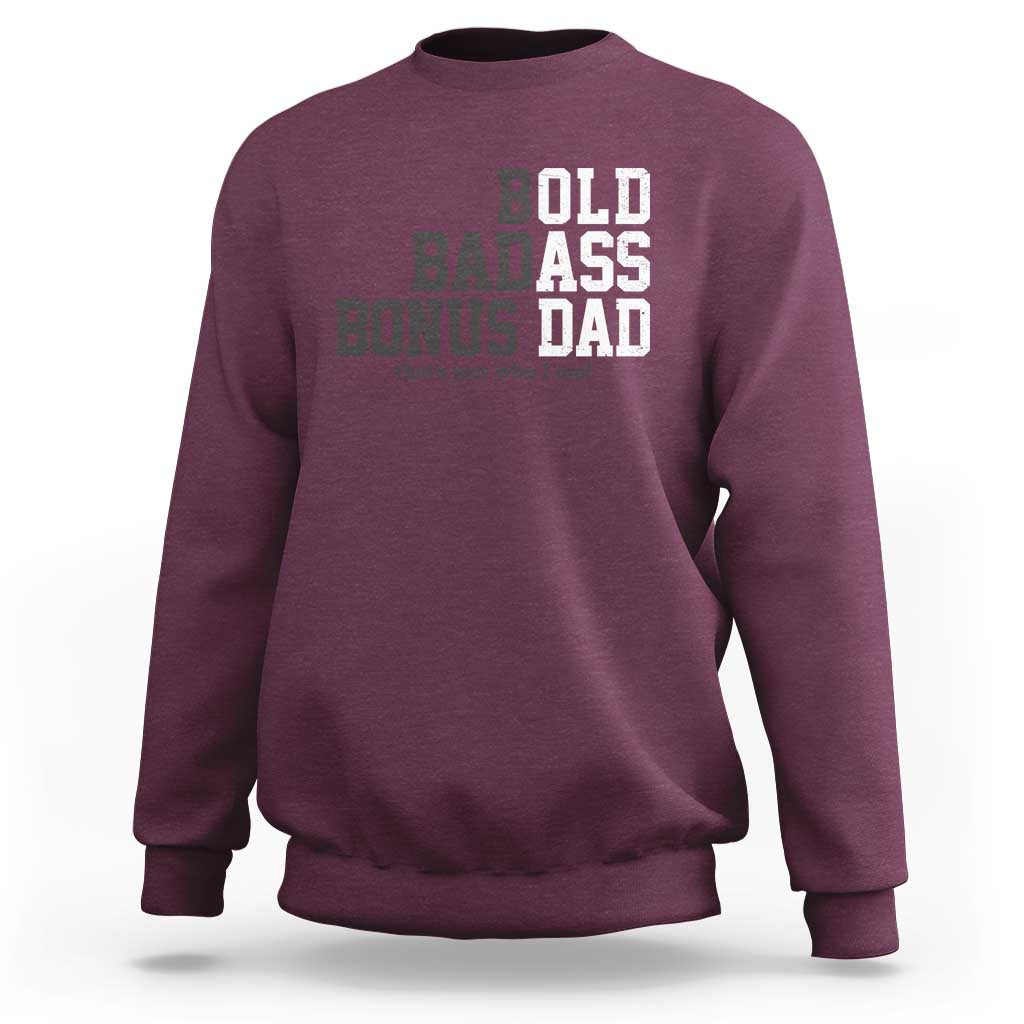 Bold Badass Bonus Dad Sweatshirt Old Ass Dad Funny Father's Day Gift