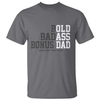 Bold Badass Bonus Dad T Shirt Old Ass Dad Funny Father's Day Gift